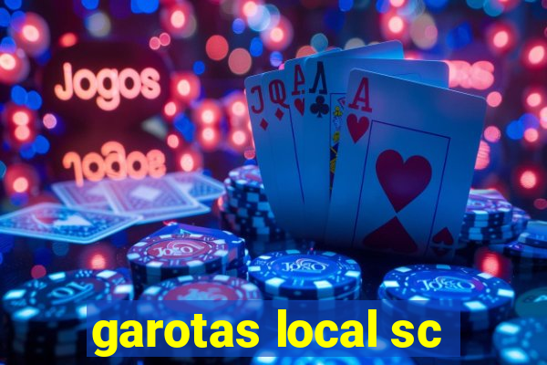 garotas local sc